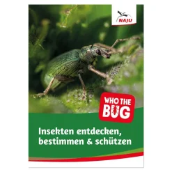 Who the Bug: Insekten entdecken, bestimmen und schützen